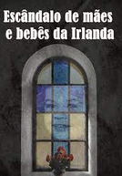 Escândalo de mães e bebês da Irlanda