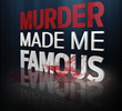 Murder Made Me Famous