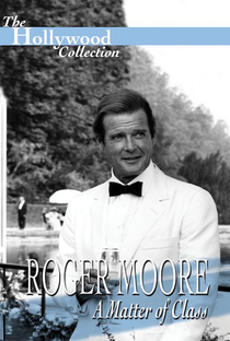 Roger Moore: A Matter of Class - Poster / Capa / Cartaz - Oficial 1