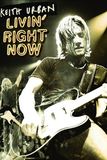 Keith Urban: Livin' Right Here - Poster / Capa / Cartaz - Oficial 1