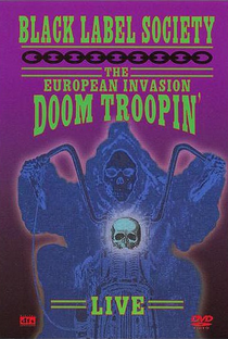Black Label Society - The European Invasion Doom Troopin' (Live) - Poster / Capa / Cartaz - Oficial 1