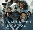 Diamantes Brutos (1ª Temporada)