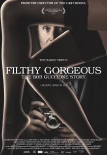 Filthy Gorgeous: The Bob Guccione Story (Filthy Gorgeous: The Bob Guccione Story)