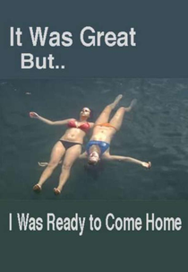 It Was Great, But I Was Ready to Come Home (It Was Great, But I Was Ready to Come Home)