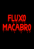 Fluxo Macabro (Fluxo Macabro)