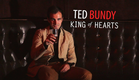 Ted Bundy King of Hearts