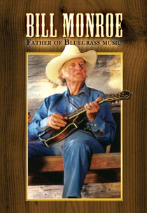 Bill Monroe: Father of Bluegrass Music (Bill Monroe: Father of Bluegrass Music)