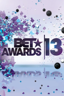 BET Awards 2013 - Poster / Capa / Cartaz - Oficial 1