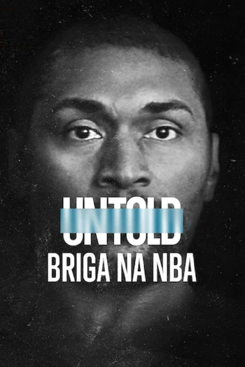  de Série Untold: Briga na NBA (2021)