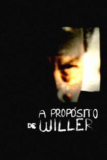 A Propósito de Willer - Poster / Capa / Cartaz - Oficial 1