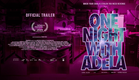 One Night With Adela (Una Noche Con Adela) | International Official Trailer