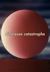 Delicious Catastrophe (Délicieuse catastrophe)