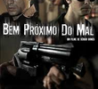 Bem Próximo do Mal