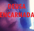Deusa Encarnada
