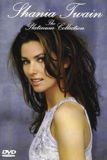 Shania Twain - The platinum collection - Poster / Capa / Cartaz - Oficial 1