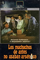 Los muchachos de antes no usaban arsénico (Los muchachos de antes no usaban arsénico)