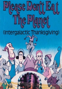 Intergalactic Thanksgiving or Please Don't Eat the Planet (Intergalactic Thanksgiving or Please Don't Eat the Planet)