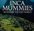 Múmias Incas: Segredos de Um Império Perdido