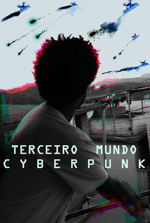Terceiro Mundo Cyberpunk - Poster / Capa / Cartaz - Oficial 1