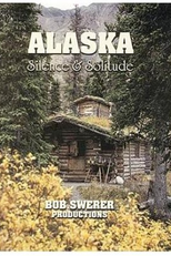 Alaska: Silence & Solitude  (Alaska: Silence & Solitude )