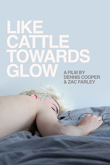  de Filme Like Cattle Towards Glow (2015)