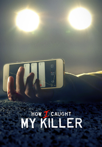 Capturando Meu Assassino (1ª Temporada) (How I Caught My Killer (Season 1))