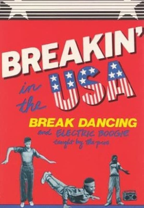 Breakin’ in the USA: Break Dancing and Electric Boogie Taught by the Pros (Breakin’ in the USA: Break Dancing and Electric Boogie Taught by the Pros)