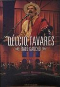 Délcio Tavares - Ítalo-Gaúcho (Délcio Tavares: Ítalo-Gaúcho)