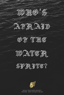 Who's Afraid of the Water Sprite? - Poster / Capa / Cartaz - Oficial 1
