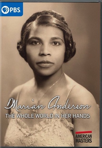 Marian Anderson: The Whole World in Her Hands (American Masters: Marian Anderson)