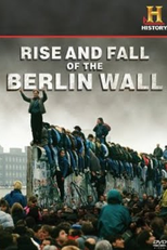 Construção e Queda do Muro de Berlim (Busting the Berlin Wall: Amazing Escape Stories / Rise and Fall of the Berlin Wall)