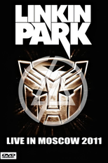 Linkin Park Live in Moscow (Linkin Park Live in Moscow)