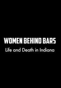 Women Behind Bars: Life and Death in Indiana (Women Behind Bars: Life and Death in Indiana)
