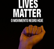 Black Lives Matter - O Movimento Negro Hoje