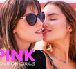 Pink - Love of Girls (1ª Temporada)