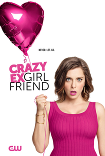 Crazy Ex-Girlfriend (1ª Temporada) - Poster / Capa / Cartaz - Oficial 1