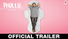Phullu | Official Trailer | Sharib Ali Hashmi, Jyotii Sethi & Nutan Surya