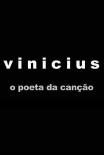 Vinicius - O Poeta da Canção - Poster / Capa / Cartaz - Oficial 1