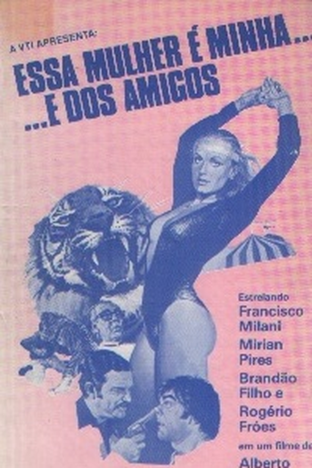  de Filme Essa Mulher é Minha... E dos Amigos (1976)