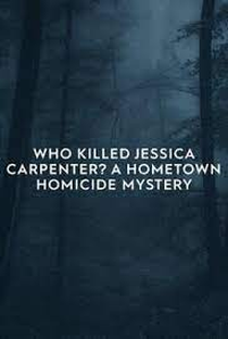 O Misterioso Assassinato de Jessica Carpenter - Poster / Capa / Cartaz - Oficial 1