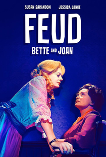 Feud: Bette and Joan (1ª Temporada) - Poster / Capa / Cartaz - Oficial 2