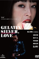 Gelatin Silver, Love (Zerachin shirubâ love)
