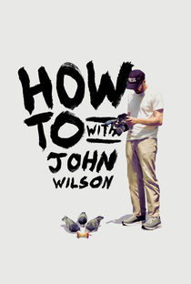 How to with John Wilson (2ª Temporada) - Poster / Capa / Cartaz - Oficial 1