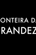Fronteira da Grandeza (Fronteira da Grandeza)
