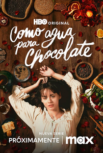 Como Água Para Chocolate (1ª Temporada) - Poster / Capa / Cartaz - Oficial 1