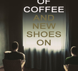 A Cup of Coffee and New Shoes On
