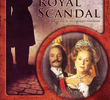The Royal Scandal