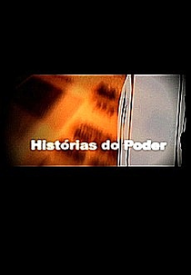 Histórias do Poder - 100 Anos de Política no Brasil (Histórias do Poder - 100 Anos de Política no Brasil)