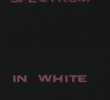 Spectrum in White