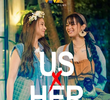 Us x Her